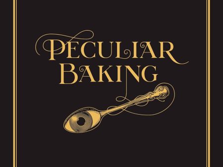 Peculiar Baking: A Practical Guide to Strange Confections (Nikk Alcaraz) Hot on Sale