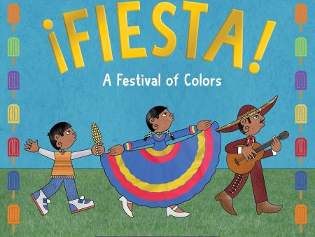 ¡Fiesta!: A Festival of Colors (Duncan Tonatiuh) Sale