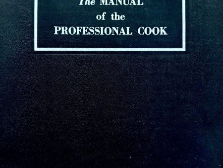 (Technique) Marcel Pouget. The Manual of the Professional Cook: Franco-American and International Dishes Served in Professional Cooking Hot on Sale