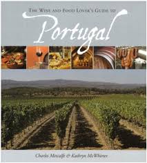 The Wine and Food Lover s Guide to Portugal (Charles Metcalfe and Kathryn McWhirter) Online Sale