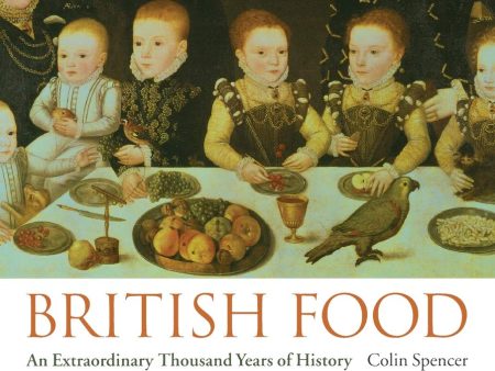 British Food: An Extraordinary Thousand Years of History (Colin Spencer) Online now