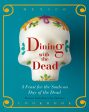 Dining with the Dead: A Feast for the Souls on Day of the Dead (Mariana Nuño Ruiz, Ian McEnroe) on Sale