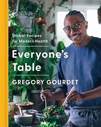 Everyone s Table: Global Recipes for Modern Health (Gregory Gourdet, J.J. Goode) on Sale