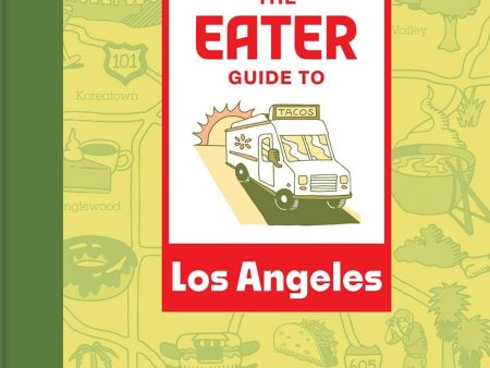 The Eater Guide to Los Angeles (Eater) Discount