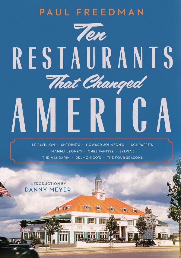 Ten Restaurants That Changed America (Paul Freedman) Online Hot Sale