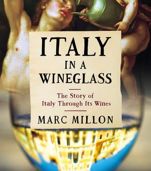 Italy in a Wineglass: The Story of Italy Through its Wines (Marc Millon) Supply