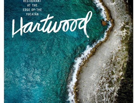 Hartwood: Bright, Wild Flavors from the Edge of the Yucatán (Eric Werner, Mya Henry) Online