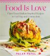 Food Is Love: Plant-Based Indian-Inspired Recipes to Feel Joy and Connection (Palak Patel) *Signed* Sale