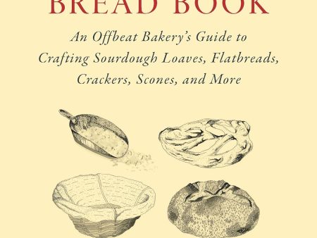 The Hungry Ghost Bread Book: An Offbeat Bakery’s Guide to Crafting Sourdough Loaves, Flatbreads, Crackers, Scones, and More (Jonathan Stevens) Discount