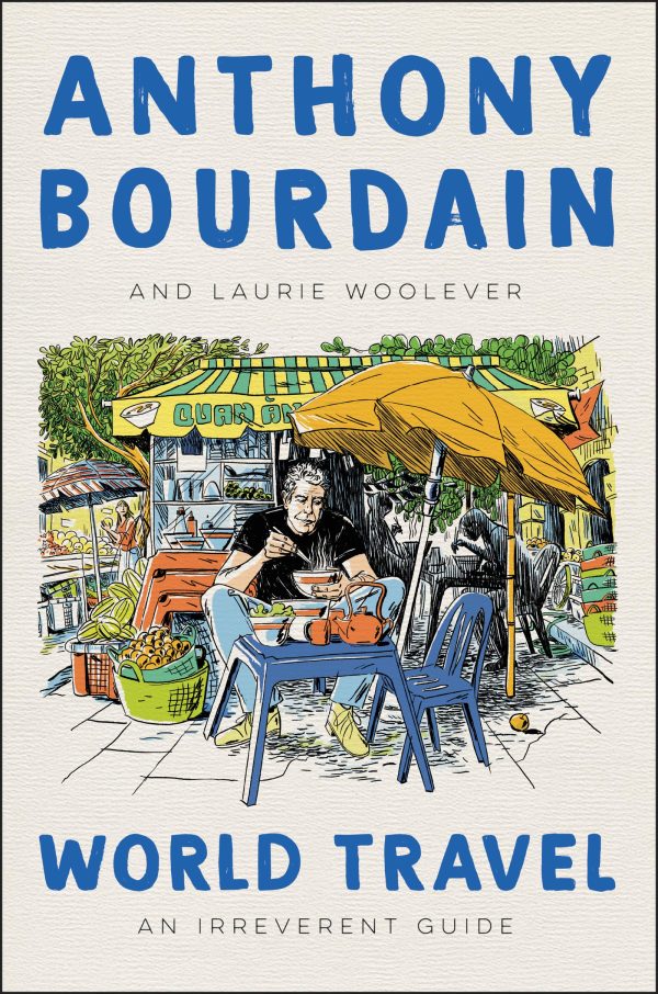 World Travel: An Irreverent Guide (Anthony Bourdain, Laurie Woolever) *Signed* Cheap