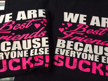 We Are Best Friends Because Everyone Else Sucks T-Shirt Hot on Sale