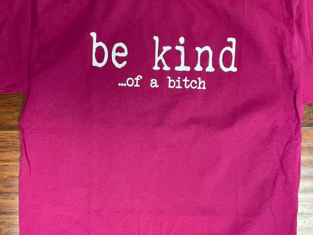 Be Kind (of a B**ch) T-Shirt Sale