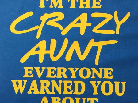 I m the Crazy Aunt Everyone Warned You About For Cheap