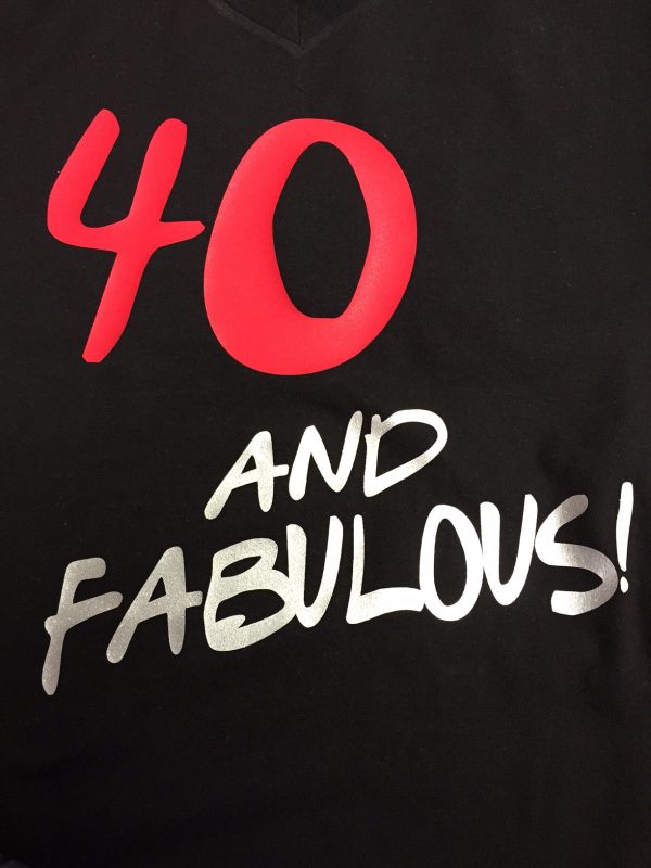 40 and Fabulous T-Shirt Supply