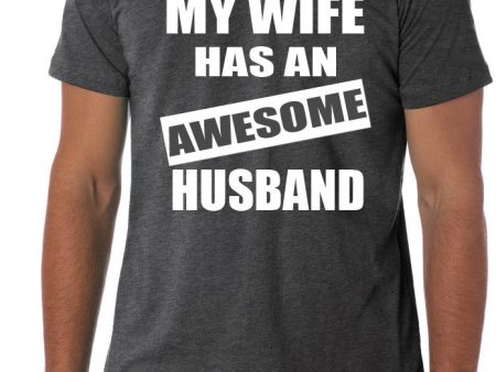 My wife has an AWESOME husband t-shirt funny For Discount