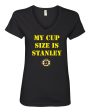 My Cup Size is Stanley Boston Bruins Women s Vneck T-Shirt Cheap