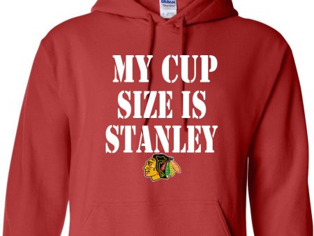 My Cup Size is Stanley - Chicago Blackhawks Hoodie Sale