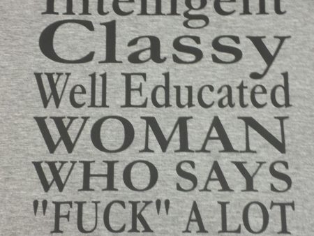 Intelligent Classy Well Educated Woman that says F@CK a lot t-shirt Discount