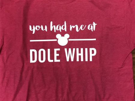 You Had Me at Dole Whip Disney T-Shirt For Sale