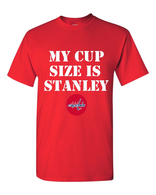 My Cup Size is Stanley Washington Capitals T-shirt Online Sale