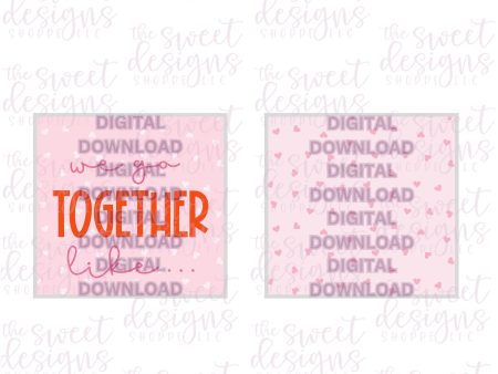 We Go TOGETHER Like   - Digital Instant Download 2  x 2  Tag Supply