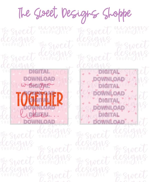 We Go TOGETHER Like   - Digital Instant Download 2  x 2  Tag Supply