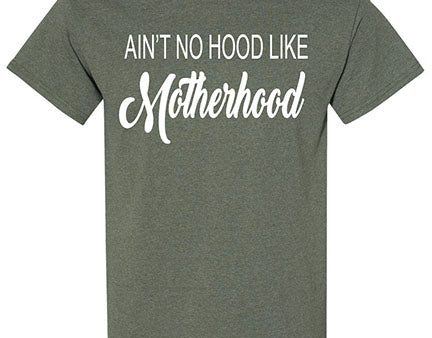 Ain t No Hood Like Motherhood T-Shirt Hot on Sale