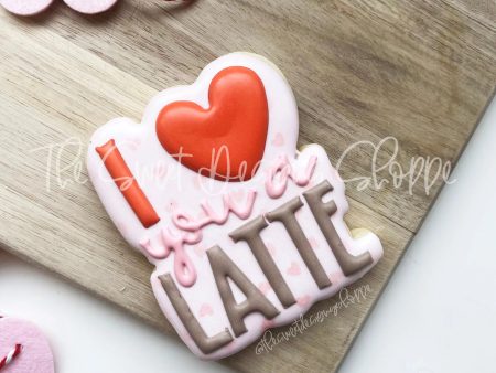 I Love You a Latte Plaque - Cookie Cutter Sale